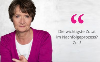 Die wichtigste Zutat im Nachfolgeprozess? Zeit!